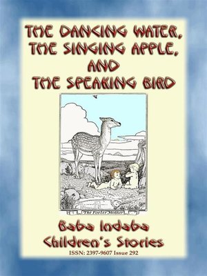 cover image of THE DANCING WATER, THE SINGING APPLE, AND THE SPEAKING BIRD--A Children's Story